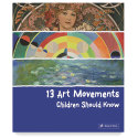 13 Art Movements Children Should Know - Hardcover