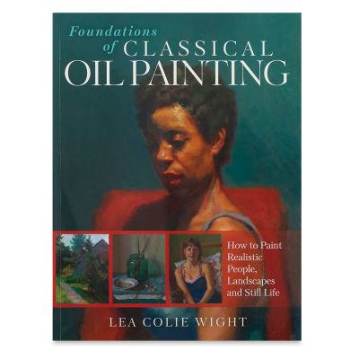 Foundations of Classical Oil Painting - Front cover of Book
