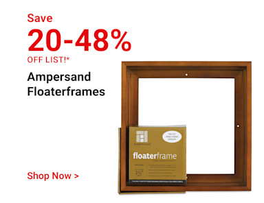 Save 20-48% off list! Ampersand Floaterframes. Shop now.