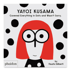 Yoyoi Kusama Covered Everything in Dots and Wasn't Sorry Book Cover