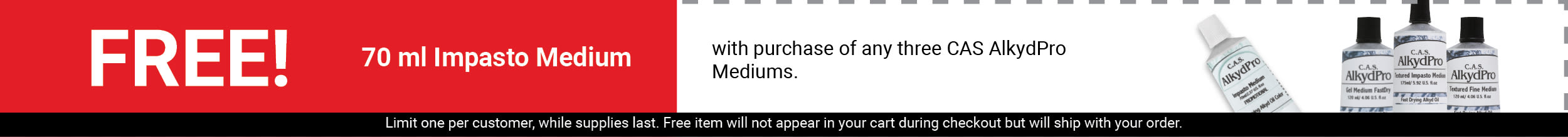 FREE! 70 ml Impasto Medium with purchase of any three CAS AlkydPro Mediums.