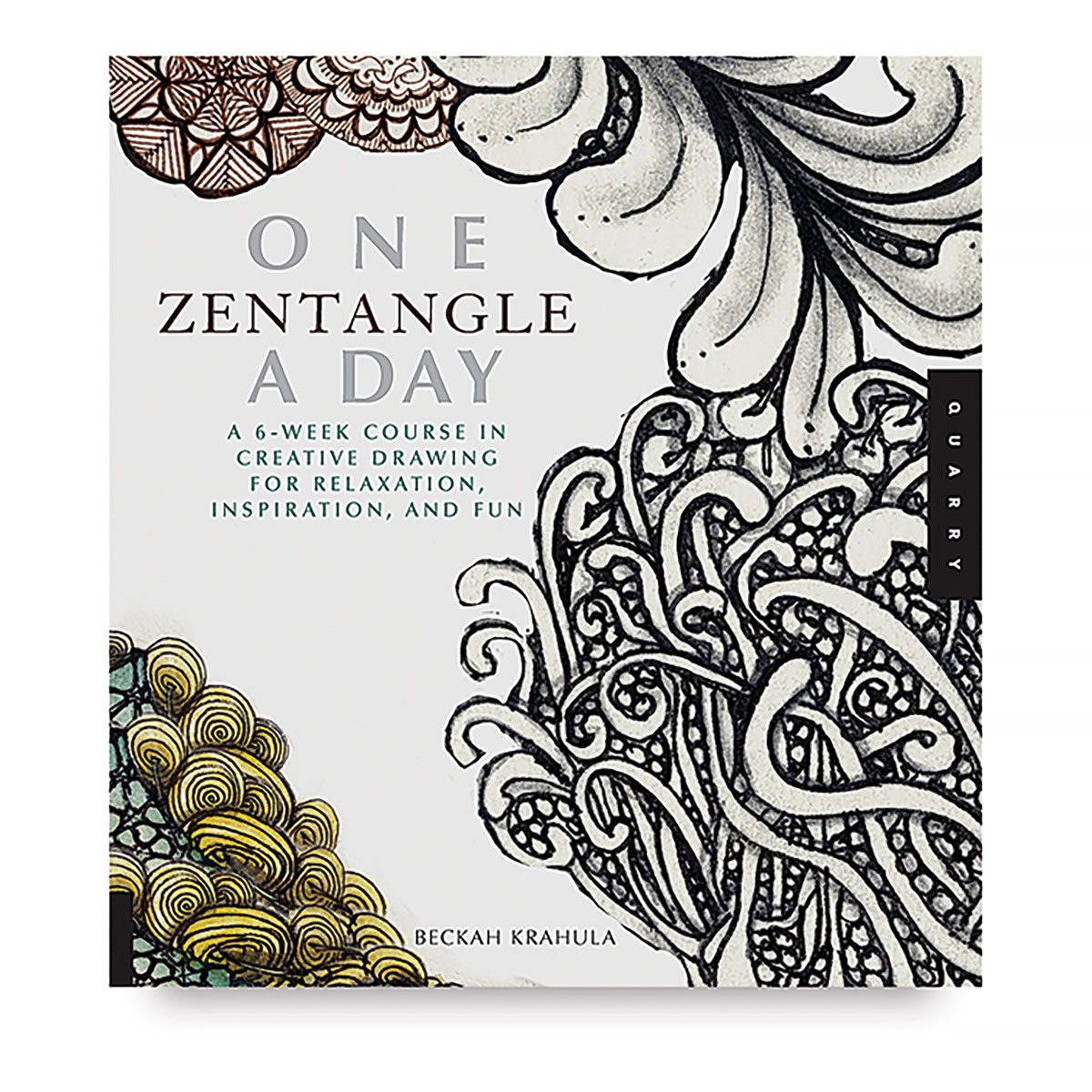 One Zentangle A Day: A 6-Week Course in Creative Drawing for Relaxation,  Inspiration, and Fun by Beckah Krahula, Paperback