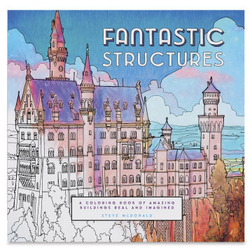 Fantastic Structures: A Coloring Book of Amazing Buildings Real and Imagined - Front cover 