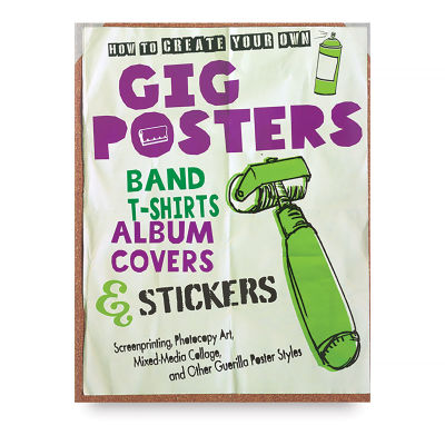 How to Create Your Own Gig Posters, Band T-Shirts, Album Covers, and Stickers