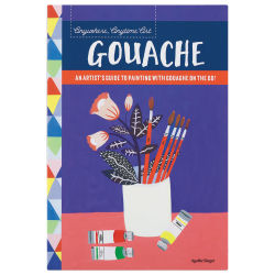 Anywhere, Anytime Art: Gouache