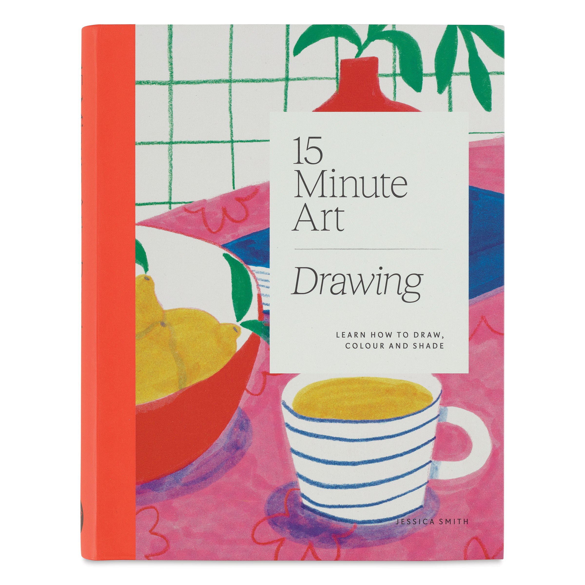 15-Minute Art Drawing: Learn How to Draw, Colour and Shade [Book]