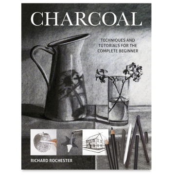 Charcoal: Techniques and Tutorials for the Complete Beginner - Front Cover of Book