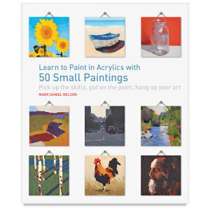 Learn to Paint in Acrylics with 50 Small Paintings - Paperback