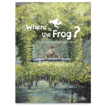 Where Is the Frog?: A Children's Book Inspired by Claude Monet - Front cover
