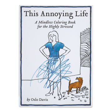 This Annoying Life Coloring Book - A Mindless Coloring Book for the Highly Stressed, front cover