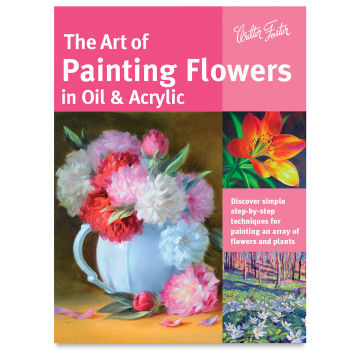 The Art of Painting Flowers in Oil & Acrylic - Front cover of Book
