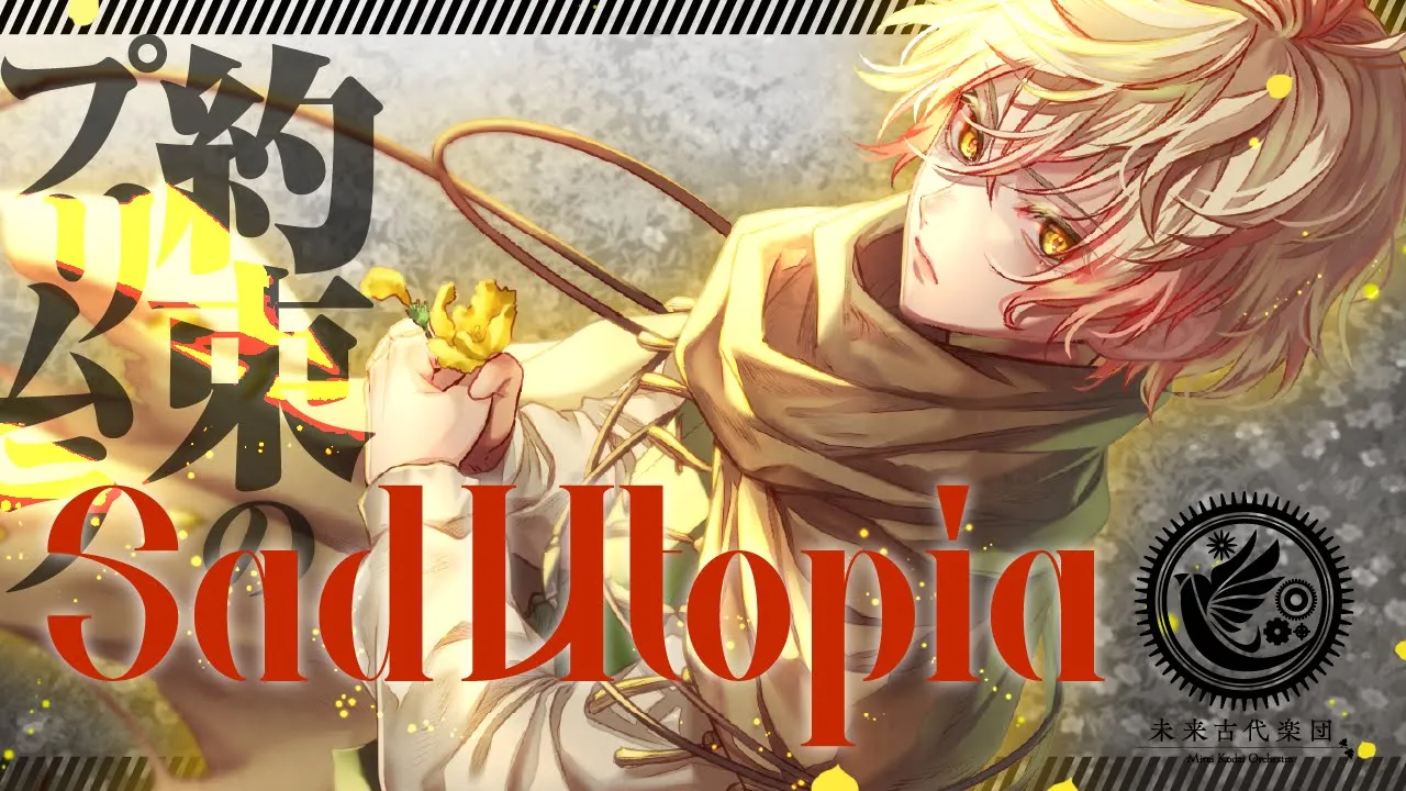 Mirai Kodai Orchestra feat.VALSHE

『Sad Utopia』