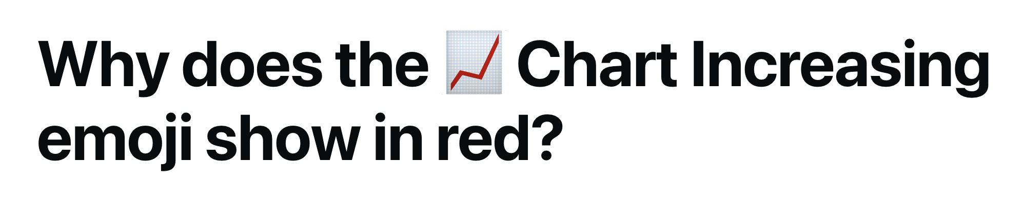 Why does the 📈 Chart Increasing emoji show in red?