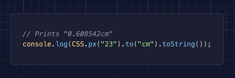 // Prints "0.608542cm" console.log(CSS.px("23").to("cm").toString());
