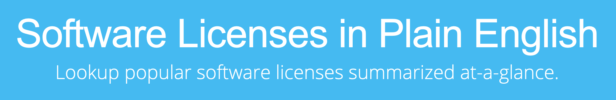 Software licenses in plain English – Lookup popular software licenses summarized at-a-glance.