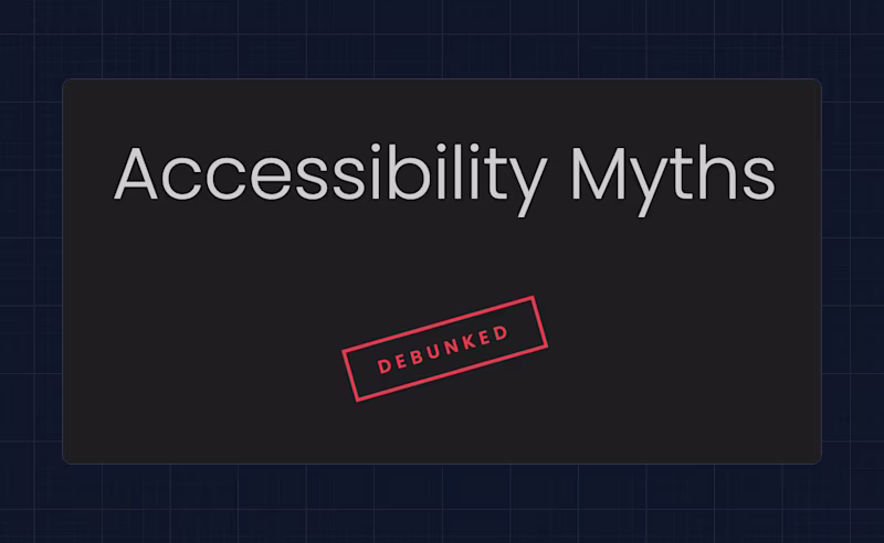 Accessibility myths debunked