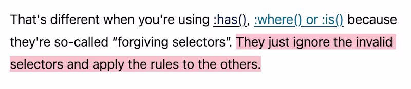 That's different when you're using :has(), :where() or :is() because they're so-called “forgiving selectors”. They just ignore the invalid selectors and apply the rules to the others.