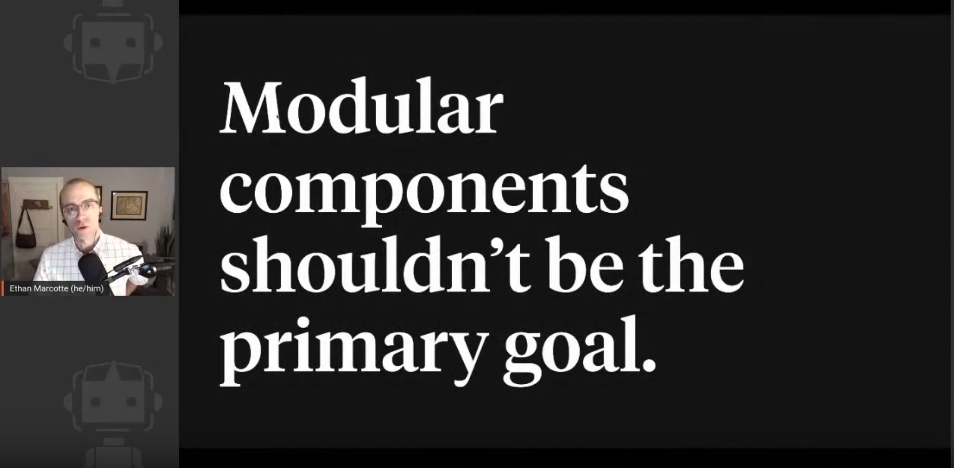 Ethan Marcotte next to Slide "Modular components shouldn't be the primary goal"