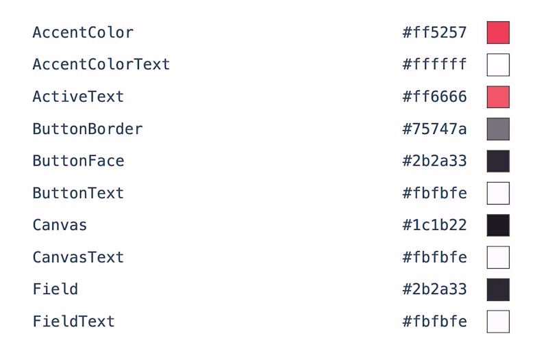 CSS System colors: AccentColor, AccentColorText, ActiveText and many more.