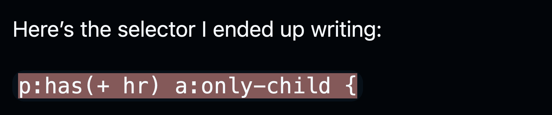Here’s the selector I ended up writing:  `p:has(+ hr) a:only-child {`
