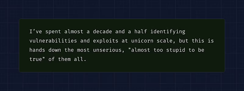 I’ve spent almost a decade and a half identifying vulnerabilities and exploits at unicorn scale, but this is hands down the most unserious, "almost too stupid to be true" of them all.