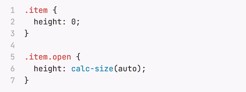 .item {    height: 0;  }  .item.open {    height: calc-size(auto); }
