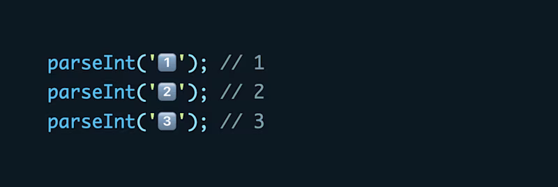 parseInt('1️⃣'); // 1 parseInt('2️⃣'); // 2 parseInt('3️⃣'); // 3