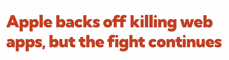 Apple backs off killing web apps, but the fight continues