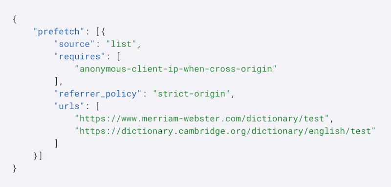 { "prefetch": \[{ "source": "list", "requires": \[ "anonymous-client-ip-when-cross-origin"\], "referrer_policy": "strict-origin", "urls": \[ "https://www.merriam-webster.com/dictionary/test", "https://dictionary.cambridge.org/dictionary/english/test" \]}\] }