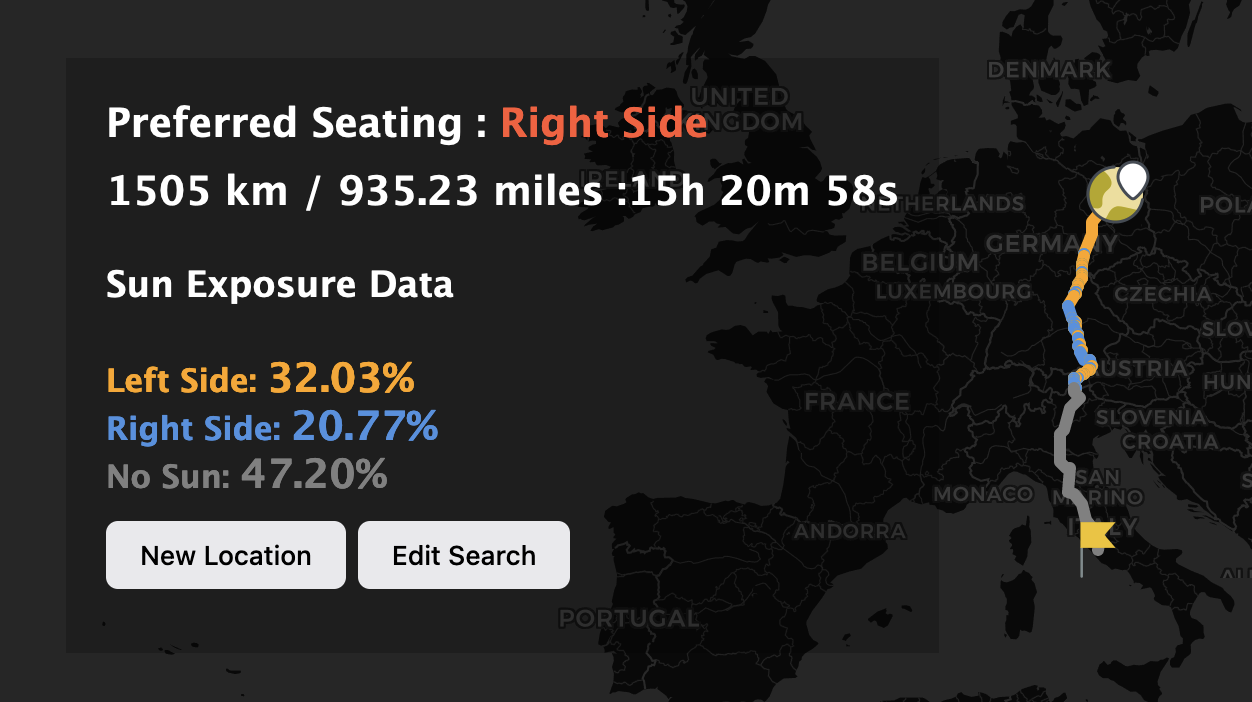 Tip example from Berlin to Rome. Preferred Seating : Right Side. 1505 km / 935.23 miles :15h 20m 58s Sun Exposure Data Left Side: 32.03% Right Side: 20.77% No Sun: 47.20%.