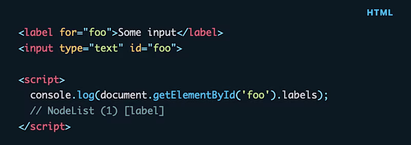 <label for="foo">Some input</label> <input type="text" id="foo">  <script>   console.log(document.getElementById('foo').labels);   // NodeList (1) [label] </script>
