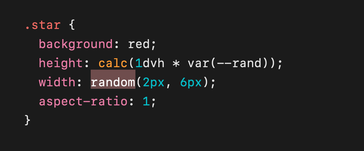 .star { background: red; height: calc(1dvh * var(--rand)); width: random(2px, 6px); aspect-ratio: 1; }