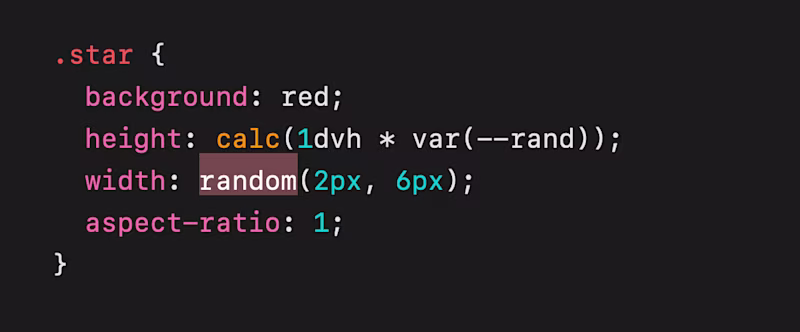 .star {   background: red;   height: calc(1dvh * var(--rand));   width: random(2px, 6px);   aspect-ratio: 1; }