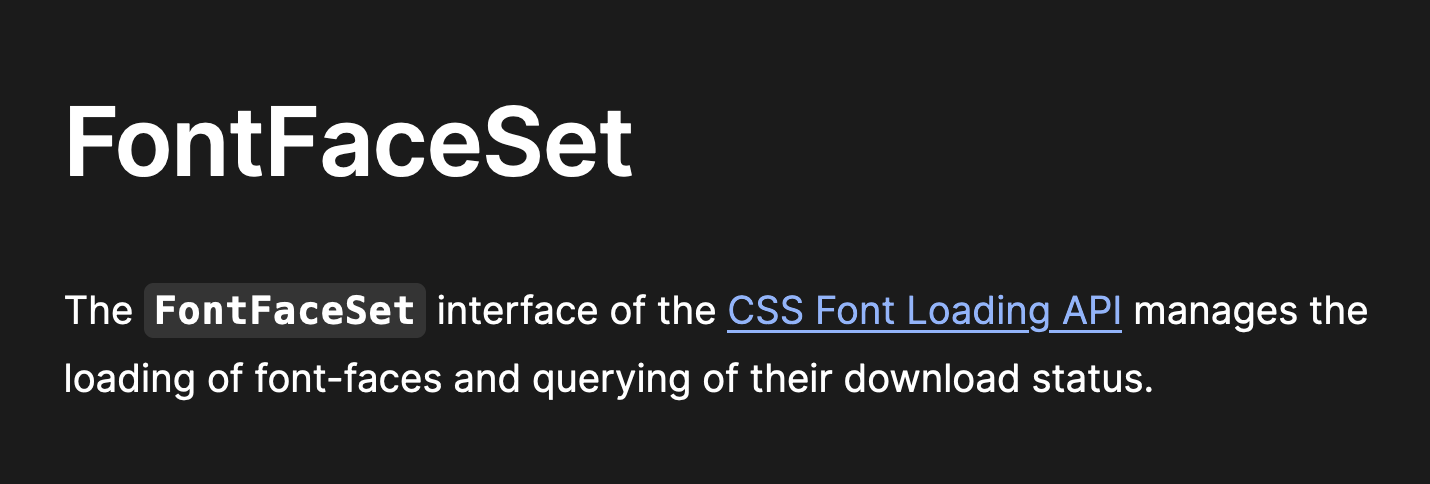 FontFaceSet — The FontFaceSet interface of the CSS Font Loading API manages the loading of font-faces and querying of their download status.
