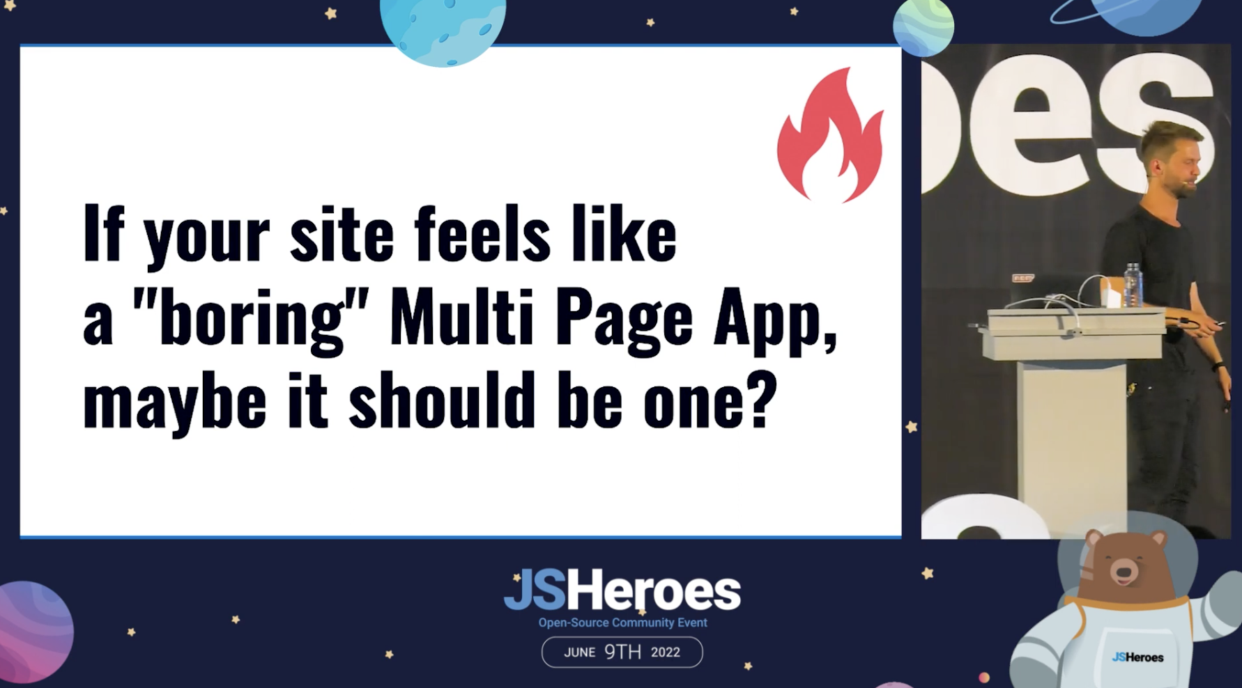 Stefan on stage: "If your site feels like a "boring" Multi Page App, maybe it should be one?"