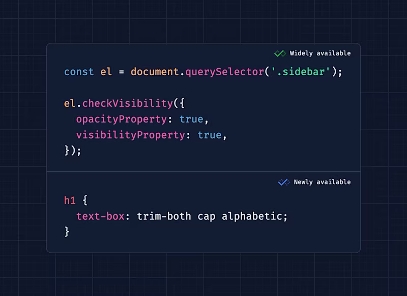 Widely available: "checkVisibility" / Newly available: "text-box"