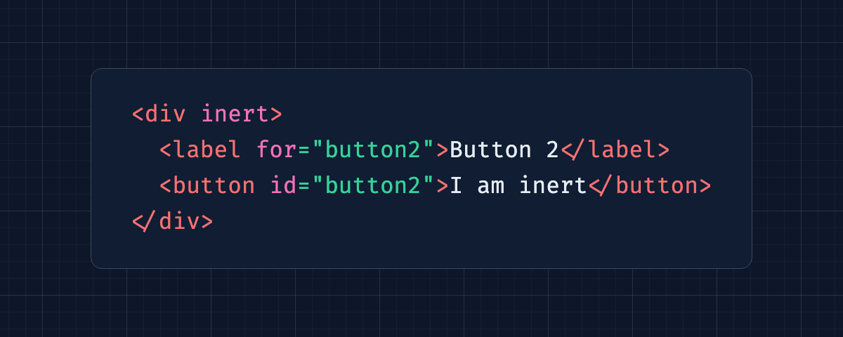 div inert   label for=button2Button 2/label   button id=button2I am inert/button /div