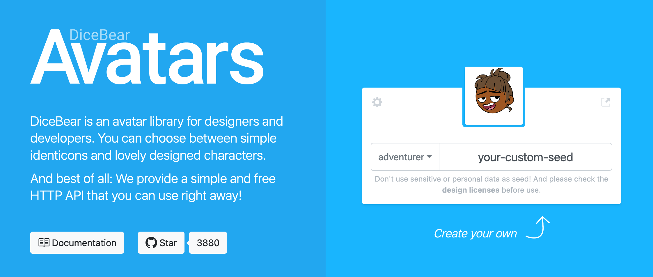 DiceBear avatars - DiceBear is an avatar library for designers and developers. You can choose between simple identicons and lovely designed characters.  And best of all: We provide a simple and free HTTP API that you can use right away!