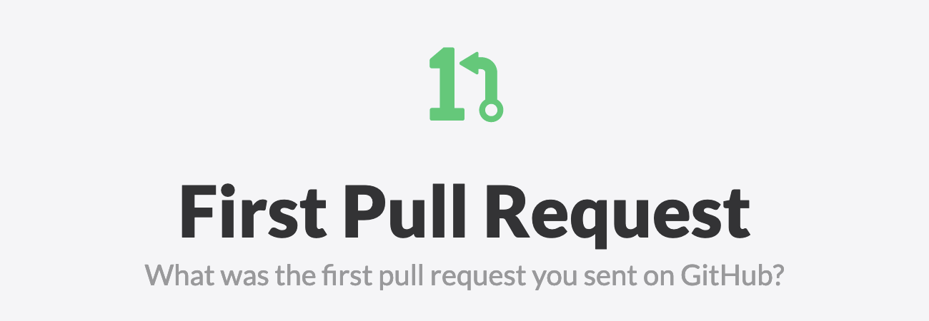 First Pull Request – What was the first pull request you sent on GitHub?