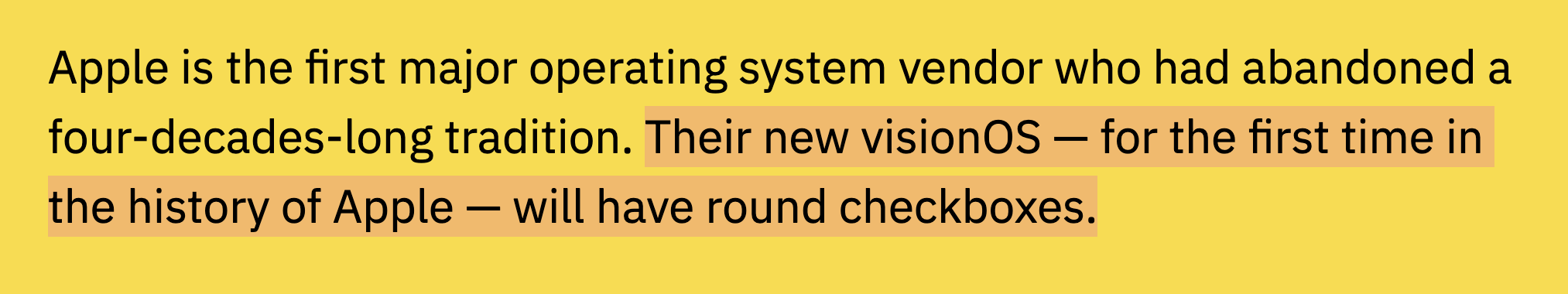 Apple is the first major operating system vendor who had abandoned a four-decades-long tradition. Their new visionOS — for the first time in the history of Apple — will have round checkboxes.