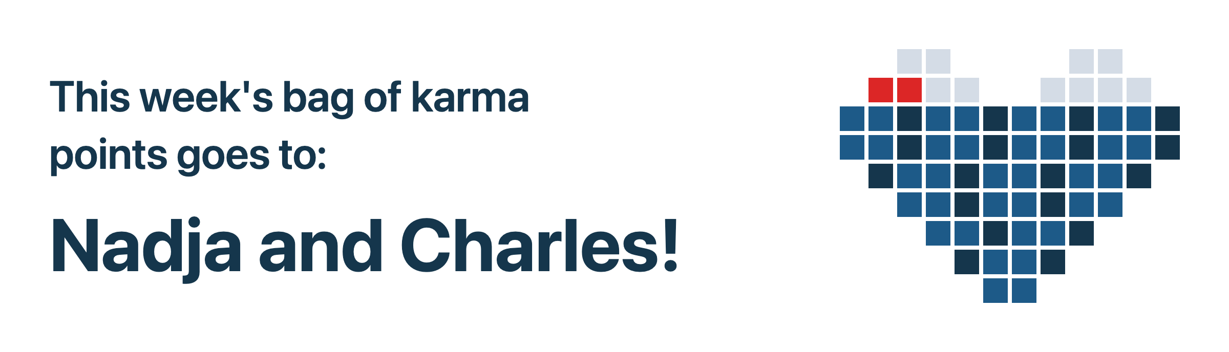 This week's bag of karma points goes to Nadja and Charles!
