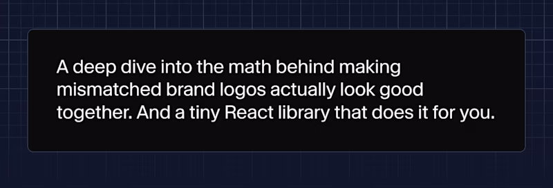 A deep dive into the math behind making mismatched brand logos actually look good together. And a tiny React library that does it for you.