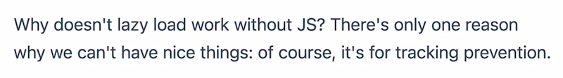 Why doesn't lazy load work without JS? There's only one reason why we can't have nice things: of course, it's for tracking prevention.