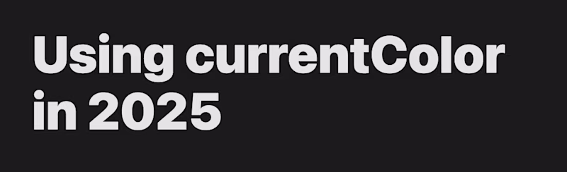 Using currentColor in 2025
