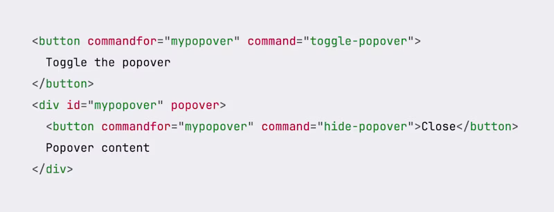 <button commandfor="mypopover" command="toggle-popover"> Toggle the popover </button>