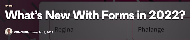 Whatβs New With Forms in 2022?