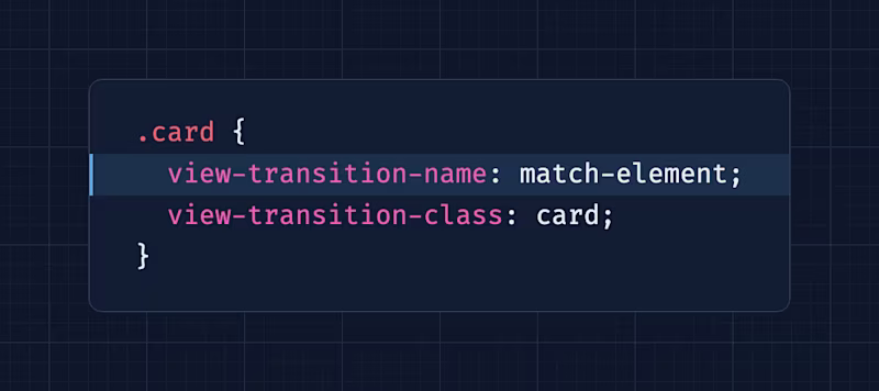   .card {     view-transition-name: match-element;     view-transition-class: card;   }