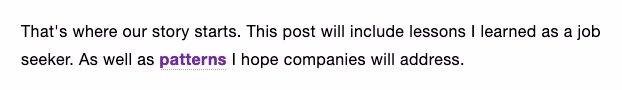 That's where our story starts. This post will include lessons I learned as a job seeker. As well as patterns I hope companies will address.