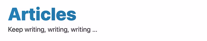 Articles – Keep writing, writing, writing...