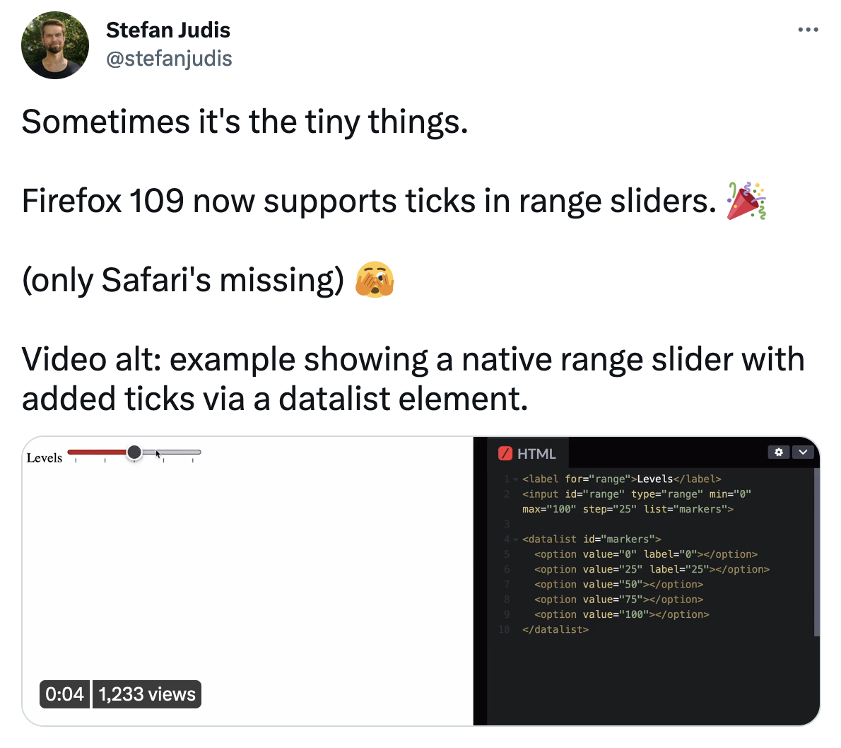 Tweet from Stefan Judis: Sometimes it's the tiny things.   Firefox 109 now supports ticks in range sliders. 🎉  (only Safari's missing) 🫣  Video alt: example showing a native range slider with added ticks via a datalist element.